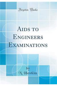 AIDS to Engineers Examinations (Classic Reprint)