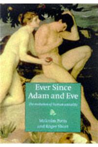 Ever since Adam and Eve: The Evolution of Human Sexuality