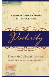 Posterity: Letters of Great Americans to Their Children