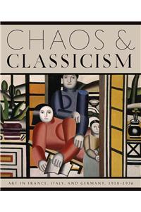 Chaos and Classicism: Art in France, Italy, and Germany, 1918-1936