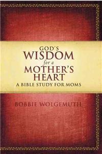 God's Wisdom for a Mother's Heart