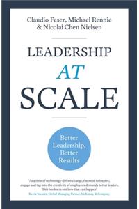 Leadership At Scale: Better Leadership, Better Results