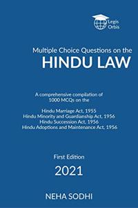 Multiple Choice Questions on the Hindu Law: A comprehensive compilation of 1000 Multiple Choice Questions on the Hindu Marriage Act, 1955, Hindu Minority and Guardianship Act, 1956, Hindu Succe...