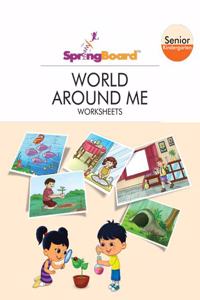 SpringBoard - World Around Me - Worksheets - Senior Kg 4-6 years