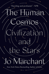 Human Cosmos: Civilization and the Stars