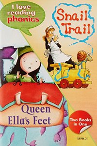 I Love Reading Phonics Level 3:Snail Trail & Queen Ellas Feet