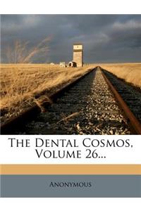 The Dental Cosmos, Volume 26...