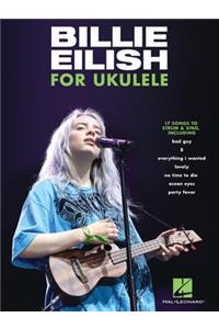 Billie Eilish for Ukulele: 17 Songs to Strum & Sing