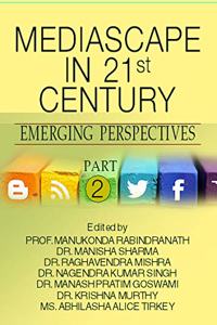 MEDIASCAPE IN 21st CENTURY;EMERGING PERSPECTIVE PART 1&2