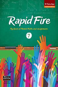 Rapid Fire 7 : My Book Of Mental Maths And Assignments