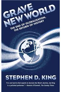 Grave New World: The End of Globalization, the Return of History