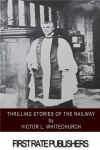 Thrilling Stories of the Railway