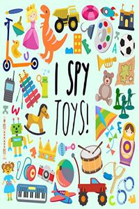 I Spy - Toys!: A Fun Guessing Game for 3-5 Year Olds