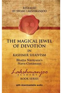 The Magical Jewel of Devotion in Kashmir Shaivism