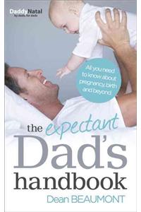 Expectant Dad's Handbook: All You Need to Know about Pregnancy, Birth and Beyond