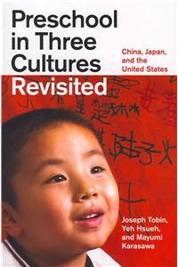 Preschool in Three Cultures Revisited