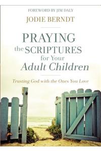 Praying the Scriptures for Your Adult Children