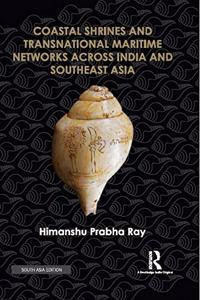 Coastal Shrines and Transnational Maritime Networks across India and Southeast Asia