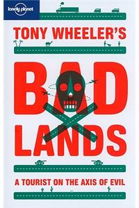 Tony Wheeler's Bad Lands