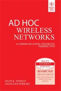 Ad Hoc Wireless Networks: A Communication-Theoretic Perspective