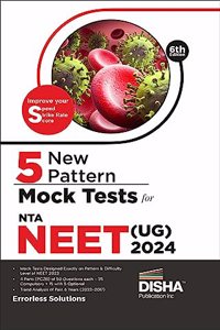 5 New Pattern Mock Tests for NTA NEET (UG) - 6th Edition | Physics, Chemistry, Biology â€“ PCB | Previous Year Questions PYQs | Optional Questions | 5 Statement MCQs | Mock Tests | 100% Solutions | Improve your Speed, Strike Rate & Score