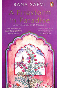 A Firestorm in Paradise : A novel on the 1857 Uprising