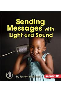 Sending Messages with Light and Sound