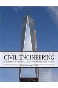 Introduction to Civil Engineering: A Student's Guide to Academic and Professional Success (Revised First Edition)