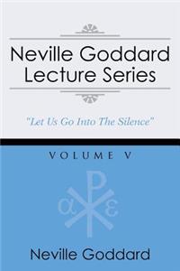 Neville Goddard Lecture Series, Volume V