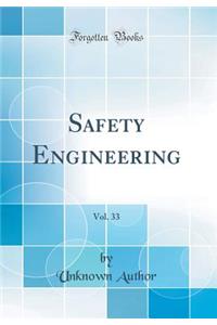 Safety Engineering, Vol. 33 (Classic Reprint)