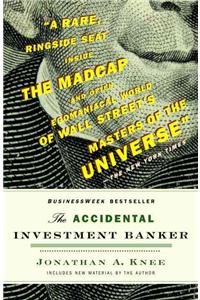 Accidental Investment Banker: Inside the Decade That Transformed Wall Street