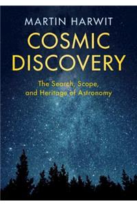 Cosmic Discovery: The Search, Scope, and Heritage of Astronomy