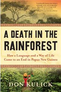 A Death in the Rainforest: How a Language and a Way of Life Came to an End in Papua New Guinea