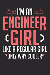 I'm An Engineer Girl Like A Regular Girl Only Way Cooler