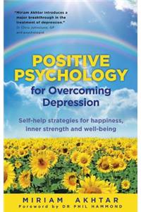 Positive Psychology for Overcoming Depression