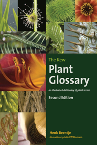 Kew Plant Glossary, The: An Illustrated Dictionary of Plant Terms - Second Edition