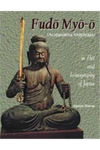 Fudo Myo-O - (Acalanatha Vidyaraja) In Art And Iconography Of Japan