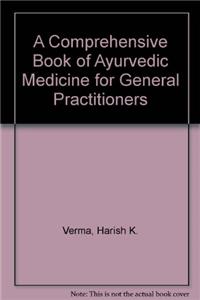 A Comprehensive Book of Ayurvedic Medicine for General Practitioners