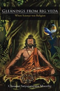 Gleanings from Rig Veda: When Science was Religion