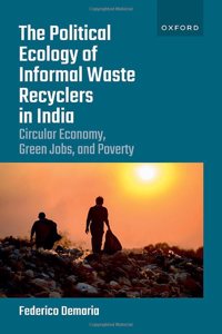 Political Ecology of Informal Waste Recyclers in India: Circular Economy, Green Jobs, and Poverty