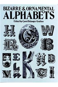 Bizarre and Ornamental Alphabets