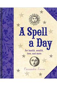 Spell a Day: For Health, Wealth, Love, and More