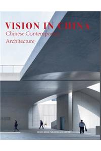 Vision in China: Chinese Contemporary Architecture