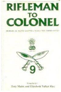 Rifleman to Colonel (Memoirs of Major Gajendra Malla 9th Gorkha Rifles)