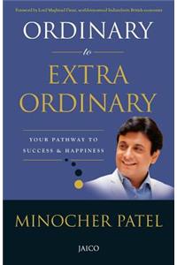 Ordinary to Extra Ordinary: Your Pathway to Success & Happiness