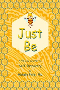 Just Be: A 40-Day Journey to Self-Discovery