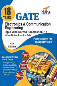 18 years GATE Electronics Engineering Topic-wise Solved Papers (2000-2017) with 4 Online Practice Sets