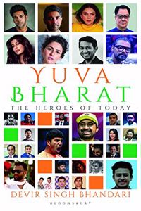 Yuva Bharat: The Heroes of Today