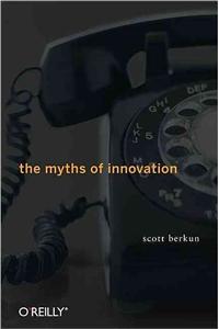 The Myths of Innovation