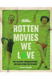 Rotten Tomatoes: Rotten Movies We Love